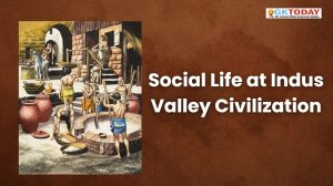 Social Life at Indus Valley Civilization