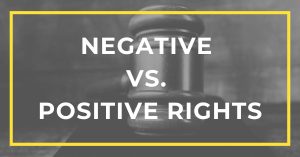 Positive and Negative Rights