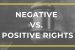 Positive and Negative Rights