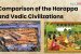 Comparison of the Harappa and Vedic Civilizations