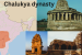 Western Chalukyas and Eastern Chalukyas