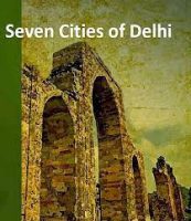 The seven cities of Delhi
