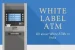 White Label ATM