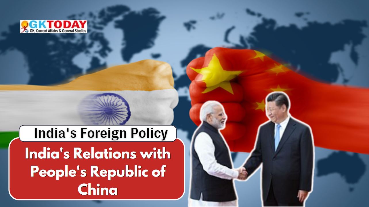 India’s Foreign Policy – Relations with the People’s Republic of China [UGC-NTA Net Political Science]