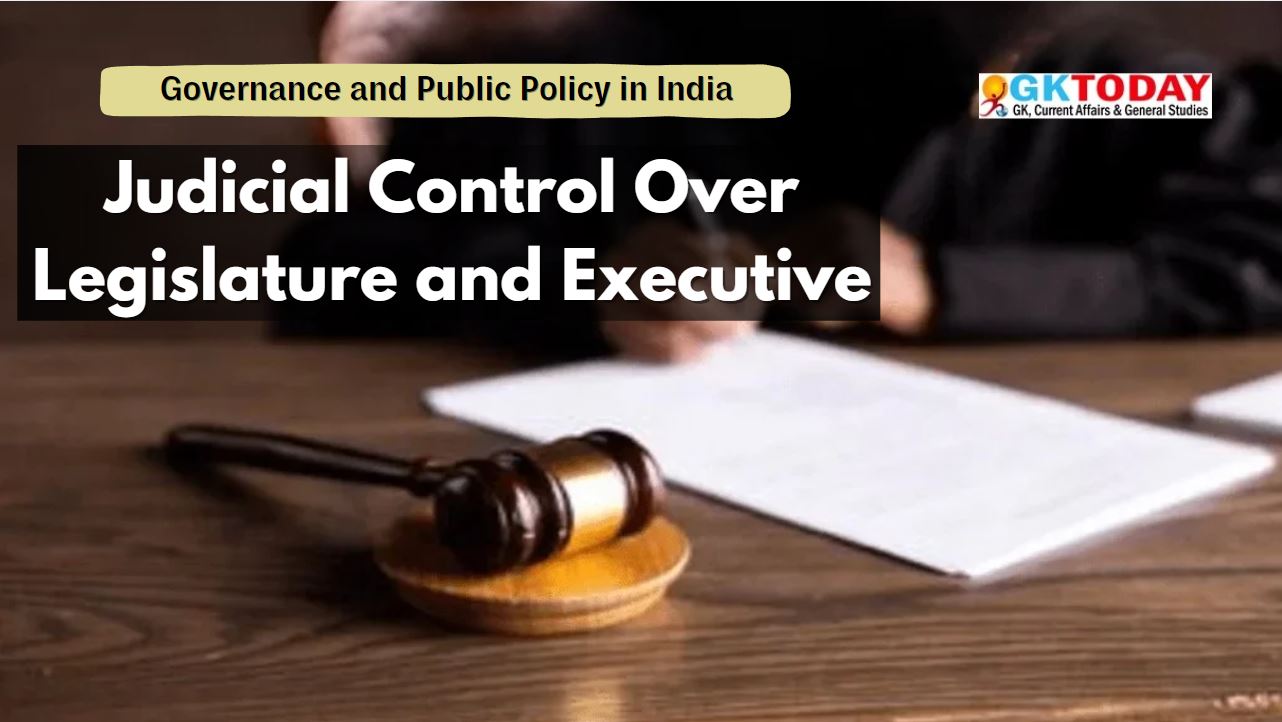 Judicial Control Over Legislature and Executive