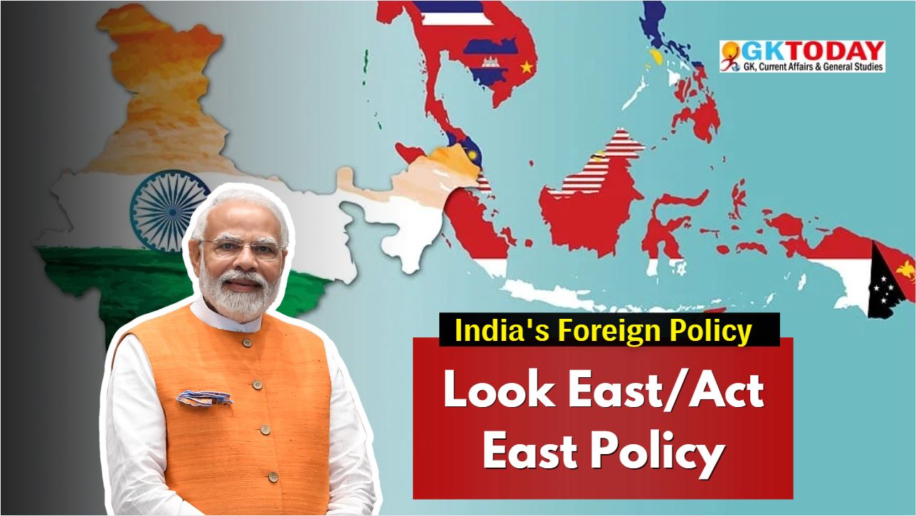 India’s Foreign Policy – Look East/Act East Policy