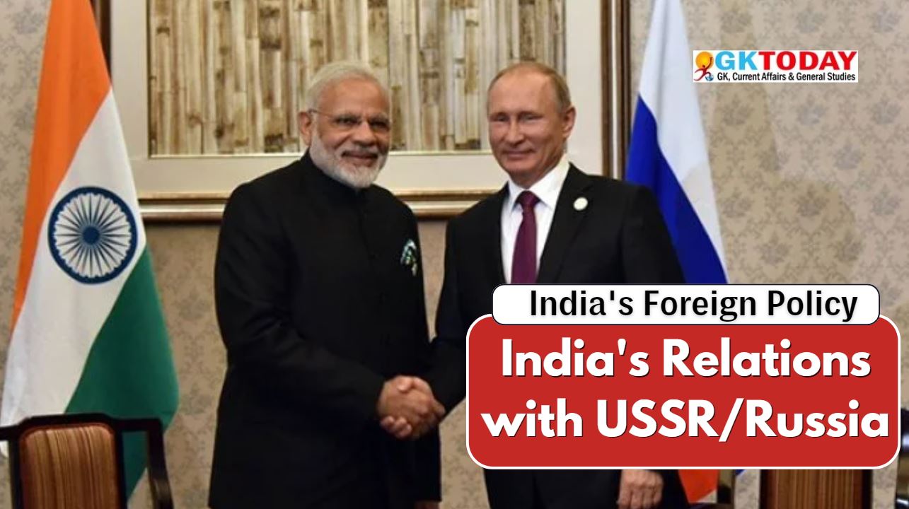 India’s Foreign Policy – Relations with the USSR/Russia [UGC-NTA Net Political Science]