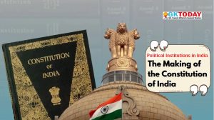 Political Institutions in India – The Making of the Constitution of India [UGC-NTA Net Political Science]