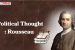 UGC-NTA NET Political Science – Political Thought: Rousseau