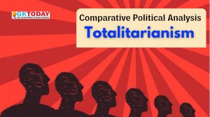 Totalitarianism in Political Science [UGC-NTA NET Political Science Notes]