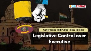 Legislative Control over Executive [UGC-NTA NET Political Science]