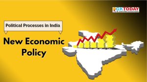 New Economic Policy [UGC-NTA NET Political Science Notes]