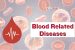 Blood Related Diseases