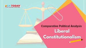 Liberal Constitutionalism [UGC-NTA NET Political Science Notes]