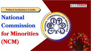 National Commission for Minorities (NCM) [UGC NTA NET Political Science Notes]