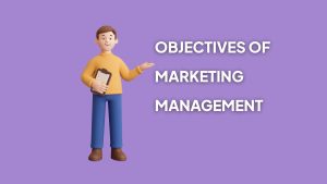 Marketing Management Objectives
