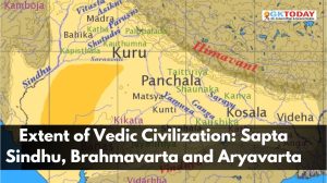 Extent of Vedic Civilization: Sapta Sindhu, Brahmavarta and Aryavarta