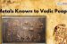 Metals Known to Vedic People
