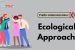 Ecological Approach in Public Administration  [UGC-NTA NET Political Science Notes]