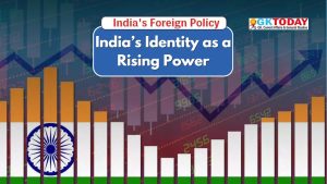 India’s Foreign Policy – India’s Identity as a Rising Power