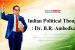 Indian Political Thought – Dr. B.R. Ambedkar