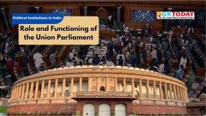 Role and Functioning of the Union Parliament in India  [UGC NTA NET Political Science Notes]