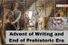 Advent of Writing and End of Prehistoric Era