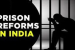 Prison Reforms and draft National Policy on Prison Reforms