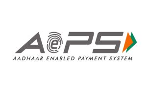 Aadhar Enabled Payment System (AEPS).