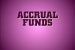 Accrual Funds