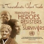 March 25: International Day of Remembrance of the Victims of Slavery and the Transatlantic Slave Trade