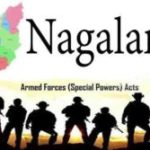 Nagaland declared ‘Disturbed Area’ under AFSPA for 6 more months