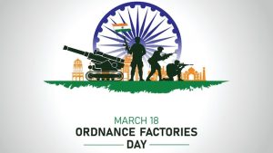 March 18: Ordnance Factory Day