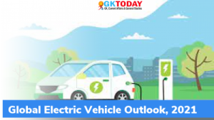 Global Electric Vehicle Outlook, 2021 जारी किया गया