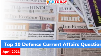 Top 10 Defence Current Affairs Questions – April, 2021