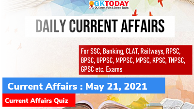 Daily Current Affairs Quiz : May 21, 2021