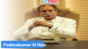 पद्मकुमार एम. नायर (Padmakumar M. Nair) को प्रस्तावित बैड बैंक के सीईओ नामित किया गया