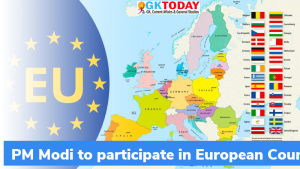 यूरोपीय परिषद (European Council) की बैठक में भाग लेंगे पीएम मोदी