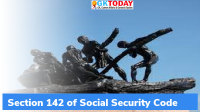 What is Section 142 of Social Security Code?