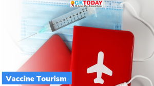 वैक्सीन पर्यटन (Vaccine Tourism) क्या है?