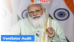 पीएम मोदी ने केंद्र द्वारा मुहैया कराए गए वेंटिलेटर के ऑडिट के आदेश दिए