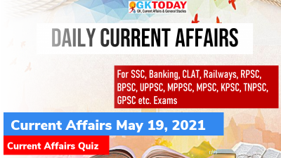 Daily Current Affairs Quiz : May 19, 2021