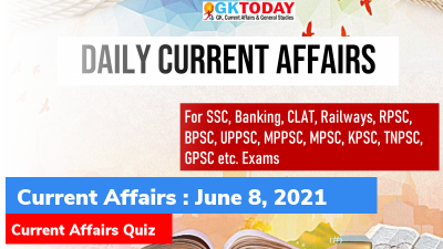 Daily Current Affairs Quiz : June 8, 2021