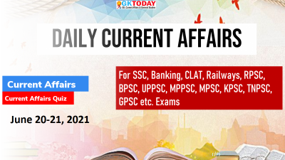 Daily Current Affairs Quiz : June 20-21, 2021