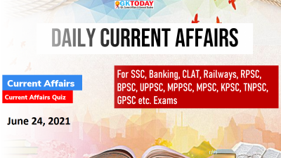Daily Current Affairs Quiz : June 24, 2021