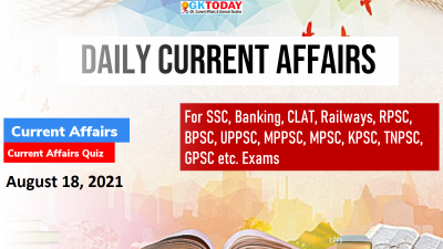 Daily Current Affairs Quiz : August 18, 2021