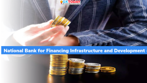 NBFID (National Bank for Financing Infrastructure and Development) शीघ्र ही कार्य करना शुरू करेगा