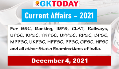 Current Affairs- Today’s Headlines: December 4, 2021