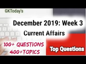 December 2019[Week 3] Full Detailed Current Affairs[English] | Compilation of Daily Videos