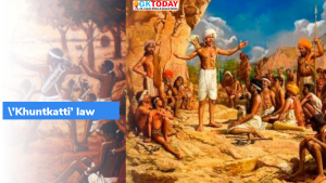 ‘खुंटकट्टी’ कानून (Khuntkatti Law) क्या है?
